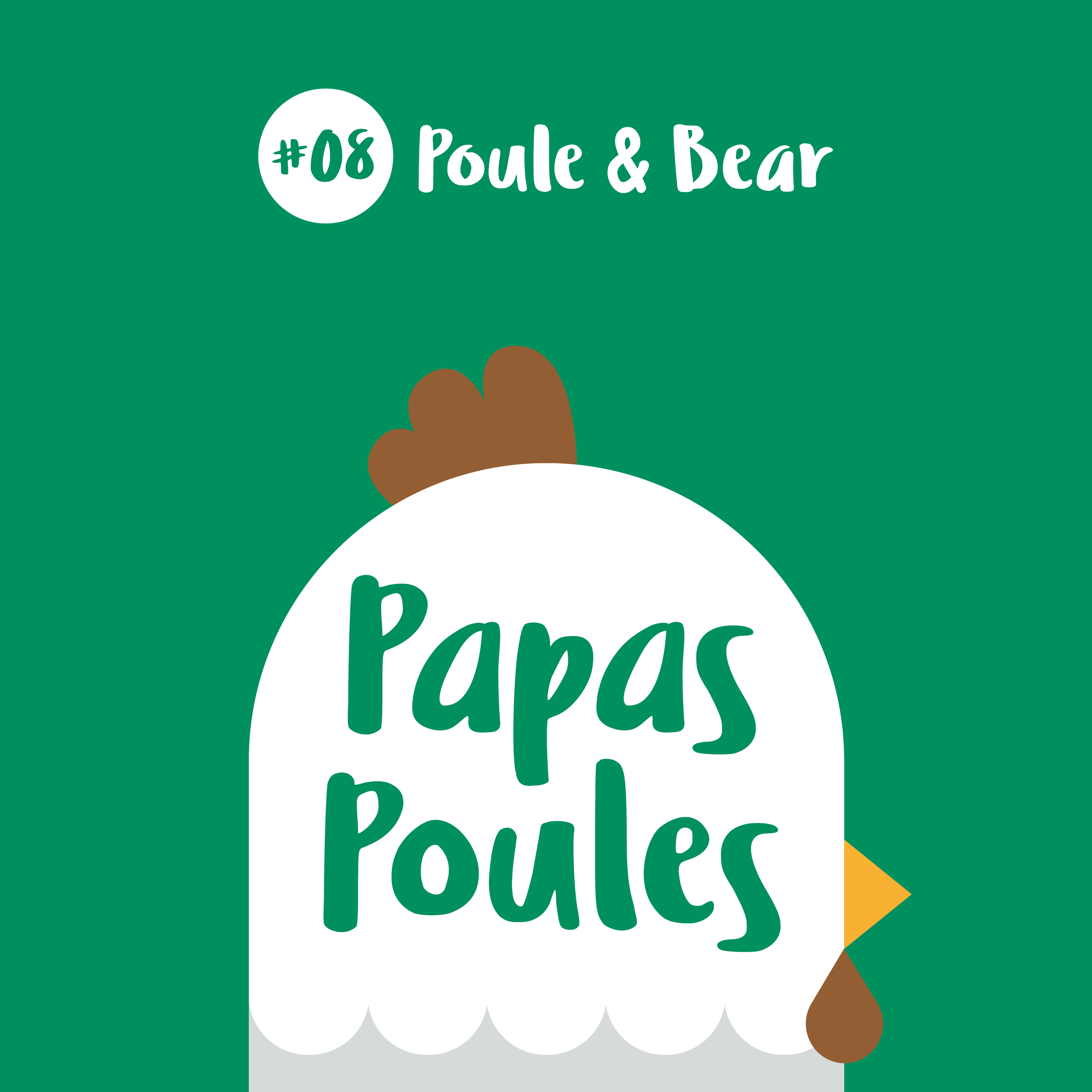 08 - Poule & Bear